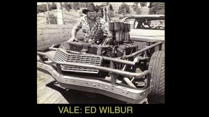 Vale Big Ed Wilbur